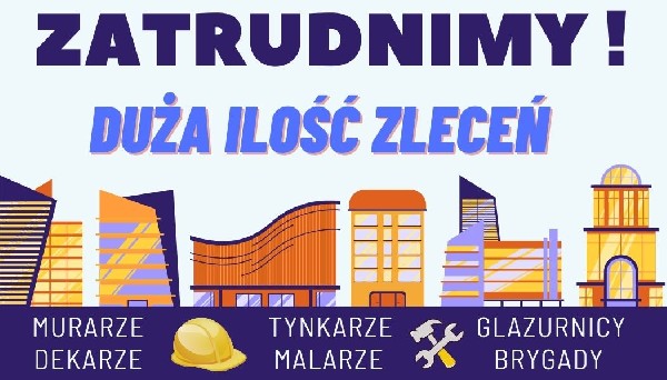Zatrudnię Murarzy Glazurników Tynkarzy Dekarzy Malarzy Ekipy