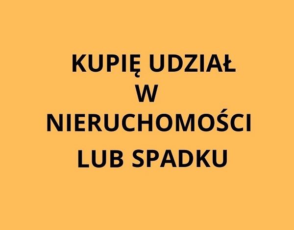 Kupię Udział W Nieruchomości Lub Spadku